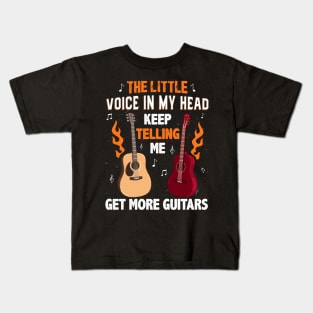 the little voice in my head keep telling me get more guitars Kids T-Shirt